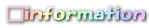□information
